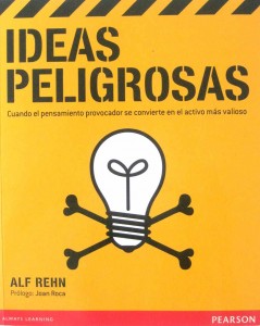 Arte Casellas. Alf Rehn. Ideas peligrosas. Estrategias, creatividad y diseño. Unir ideas